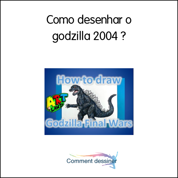 Como desenhar o godzilla 2004